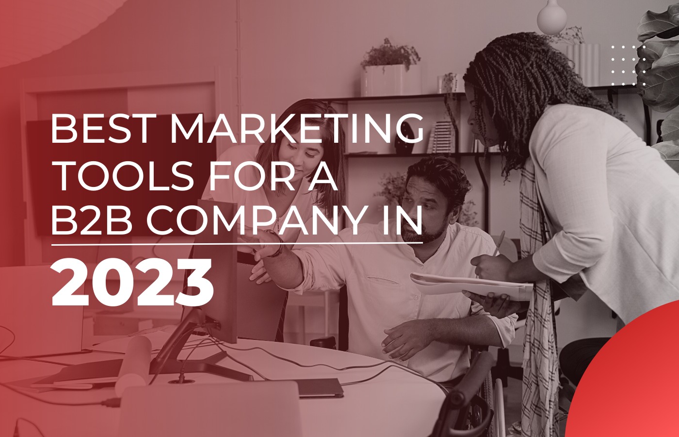 Best Marketing Tools For A B2B Company In 2023 - FableSquare